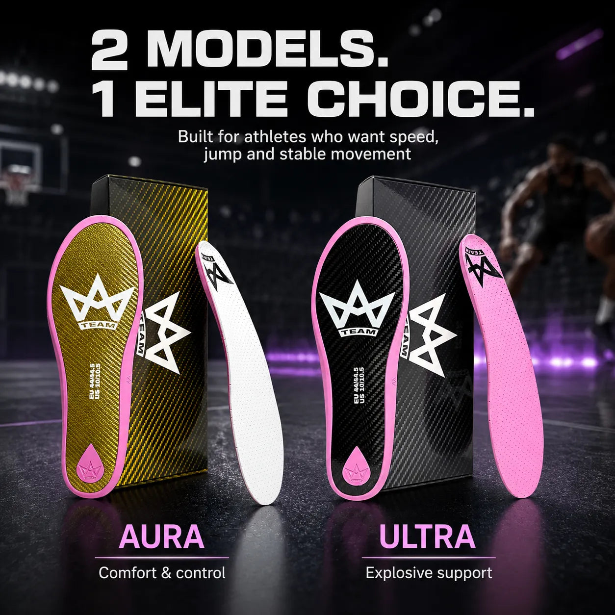 Performance insoles for athletes: Aura for comfort & control, Ultra for explosive support. Built for speed, jump, stable movement.